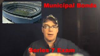 Series 7 Exam Municipal Bonds [upl. by Nnaacissej]