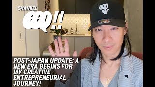 Eps144 PostJapan Update A New Era Begins For My Creative Entrepreneurial Journey [upl. by Hugo547]