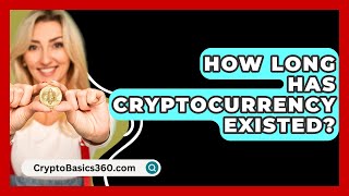 How Long Has Cryptocurrency Existed  CryptoBasics360com [upl. by Tessie]