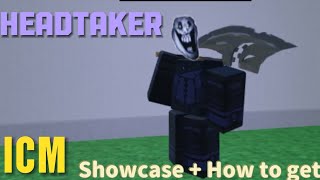 New update Headtaker Showcase  how to get Incident Cup Madness [upl. by Gearalt847]