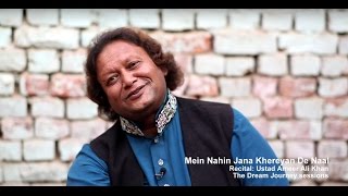 Mein Nahin Jana Khereyan De Naal  Ustad Ameer Ali Khan [upl. by Lemal]