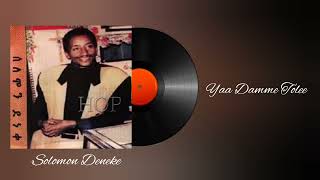 Solomon Deneke  Yaa Damme Tolee Oldies Oromo Music [upl. by Adiol]