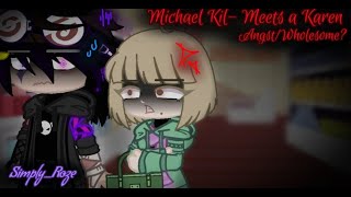 Michael Kil Meets a Karen  AngstWholesome  Michael Afton  SimplyRoze [upl. by Naujled]