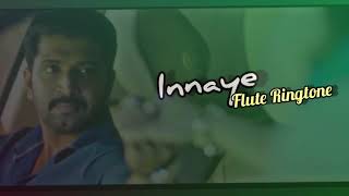 Innaye En uyir thunaiye  Thadam  Ringtone  Flute  Sid Sriram  Arunvijay [upl. by Gretchen669]