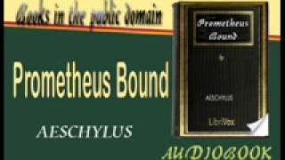 Prometheus Bound AESCHYLUS Audiobook [upl. by Aekerly]