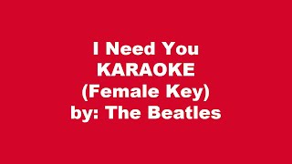 The Beatles I Need You Karaoke Female Key [upl. by Catlin]