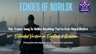 Echoes of Norilsk – The Chilling Trance Track in English amp Russian [upl. by Berners]