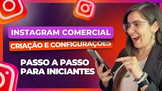 Como Criar e Configurar uma Conta Comercial no Instagram Profissional l Tutorial para Iniciantes [upl. by Hild322]