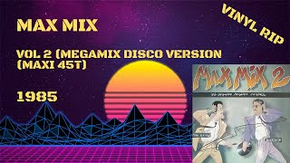 Max Mix 2  Megamix Disco Version 1985 Maxi 45T [upl. by Dleifniw]