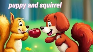 puppy and squirrel English story kids learning moral story bedtime time [upl. by Vivie]