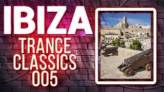 Ibiza Trance Classics 005 1998  2004 [upl. by Handal]