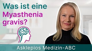 Was ist Myasthenia gravis  Medizin ABC  Asklepios [upl. by Petrick984]