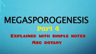 Msc Botany  Female Gametophyte  Megasporogenesis  Part 4  First Sem  Calicut University [upl. by Bluhm]