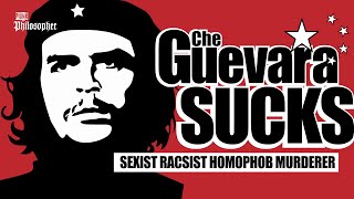 Che Guevara sucks A sexist racist Homophobe and murderer The Communist Solution The Truth About [upl. by Demha349]