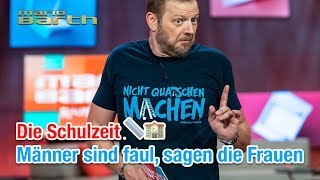 Die Schulzeit  Mario Barth Männer sind faul sagen die Frauen [upl. by Rausch]