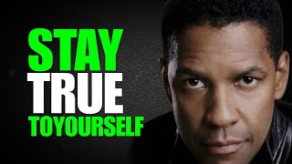 STAY TRUE TO YOURSELF A Powerful Motivational Speech by Denzel Washington [upl. by Bradney89]