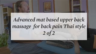 Advanced mat based upper back massage for back pain Thai style 2 of 2 [upl. by Ayalat933]