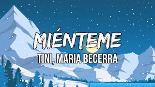 Dale miénteme Haz lo que tú quieras conmigo  TINI Maria Becerra  Miénteme LetraLyrics [upl. by Sommers]