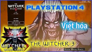 The Witcher 3 PS4 Việt Hóa Full Download  The Witcher 3 PS4 VN Translation Patch [upl. by Aggri904]