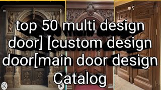 top 50 multi design door custom design doormain door design Catalog [upl. by Aiciled10]