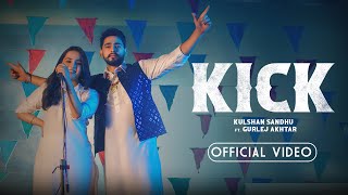 Kick  Kulshan Sandhu  Gurlej Akhtar  Official Video  New Punjabi Song 2023 [upl. by Eldwun]