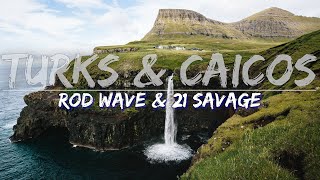 Rod Wave amp 21 Savage  Turks amp Caicos Clean Lyrics  Audio at 192khz [upl. by Sharron]