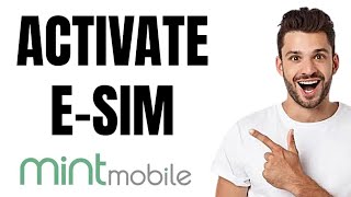 How to Activate Mint Mobile Esim Card Best Method [upl. by Eignav]