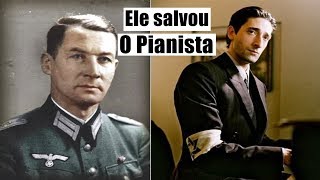 A história de Wilhelm Hosenfeld  O Oficial Alemão que salvou O Pianista Wladyslaw Szpilman [upl. by Nicole628]