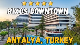 Rixos Downtown Antalya  Antalya Turkey AllInclusive Resort [upl. by Darcia]