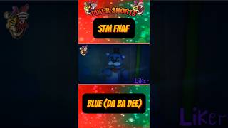 SFM FNAF Blue Da Ba Dee Shorts blue [upl. by Brander]