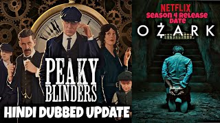 PEAKY BLINDERS HINDI DUBBED UPDATE  OZARK SEASON 4 RELEASE DATE [upl. by Adyht313]