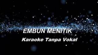 EMBUN MENITIK KARAOKE NO VOCAL [upl. by Haidebez463]