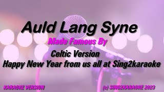 Celtic Version Auld Lang Syne  Karaoke Version King with sing along Lyrics [upl. by Prudence531]