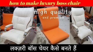 how to make luxury boss  luxury boss chair kaise banate hain  लग्जरी बॉस चेयर कैसे बनाते हैं ⭐ [upl. by Tolkan188]