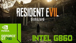 RESIDENT EVIL 7 Demo  GeForce GT 730msi 2GB │4GB RAM Intel G860 PC [upl. by Web]