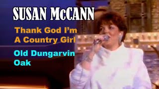 SUSAN McCANN  Thank God Im A Country Girl  Old Dungarvin Oak [upl. by Valaria]