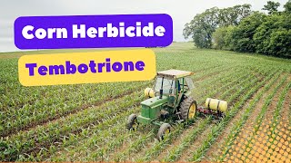 Tembotrione Herbicide Uses Mode of Action and Application in Corn Crops [upl. by Mcgean]