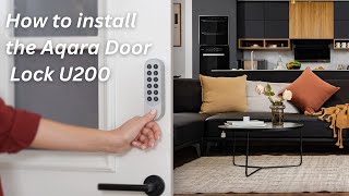 How to Install the Aqara Door Lock U200 [upl. by Acillegna]