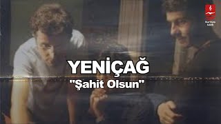 YENİÇAĞ quotŞAHİT OLSUNquot [upl. by Eeslehc]