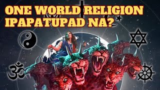 EPISODE 25 ANG PASIMULA NG ONE WORLD RELIGION PART 1 [upl. by Readus]