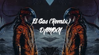 DAMON  El Gas Remix [upl. by Ahsenev]