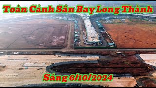 TOÀN CẢNH SÂN BAY QUỐC TẾ LONG THÀNH SÁNG 6102024 [upl. by Ebaj]