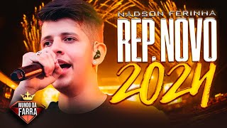 NADSON O FERINHA  REPERTORIO NOVO 2024  MÚSICAS NOVAS  NADSON O FERINHA NOVEMBRO 2024 [upl. by Sehguh]