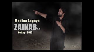 Madina Aa Gaya Zainab ع  Nohay 2013  Syed Raza Abbas Zaidi [upl. by Amersham191]