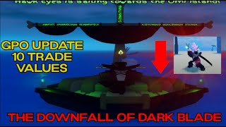 NEW GPO VALUE LIST UPDATE 10  DARK BLADE IS SOARING IN VALUE [upl. by Artinahs638]