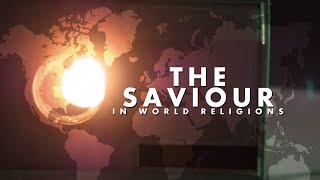 The Saviour In World Religions  Documentary [upl. by Cioffred]