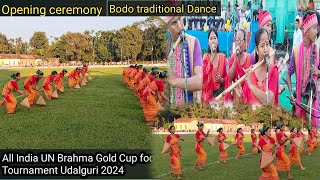 UN Brahma Gold Cup  Opening ceremony  Udalguri Bodo Traditional 2024 [upl. by Airdnalahs]