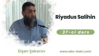 37 Riyadus Salihin Təfəkkür etmək — Elşən Şəkərov [upl. by Nadda]