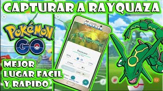 ★POKEMON GO CAPTURANDO A RAYQUAZA MEJOR LUGAR PARA CONSEGUIRLO FORMA MAS FACIL★ [upl. by Janina902]