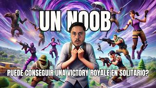 ¿UN NOOB PUEDE CONSEGUIR UNA VICTORY ROYALE EN FORNITE [upl. by Atinod]